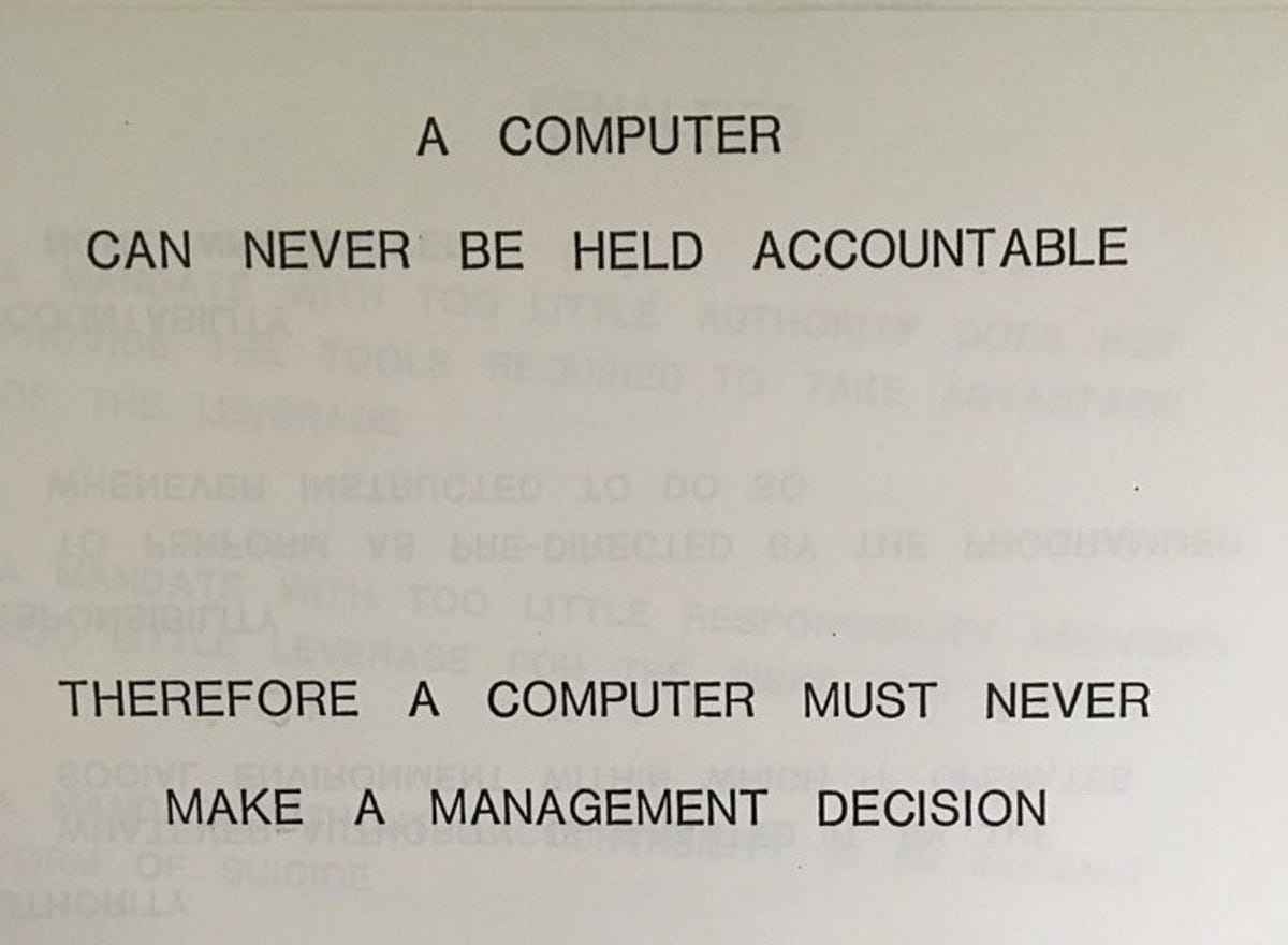 A Computer Can Never Be Held Accountable Therefore A Computer Must Never Make A Management Decision